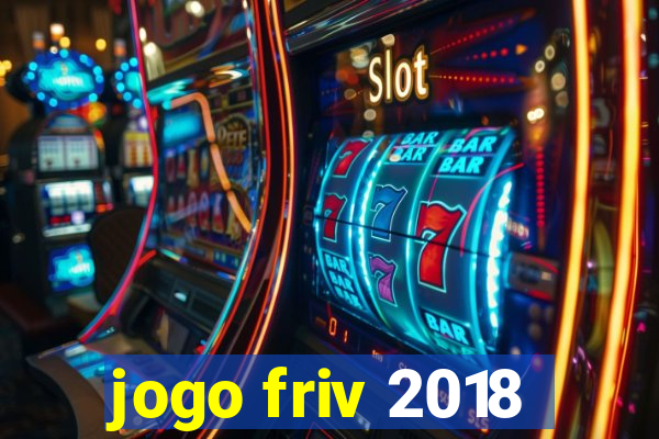 jogo friv 2018